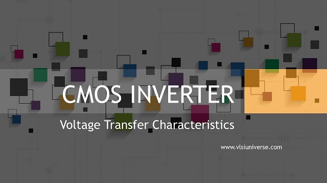CMOS Inverter | VTC | Noise Margin June 2021