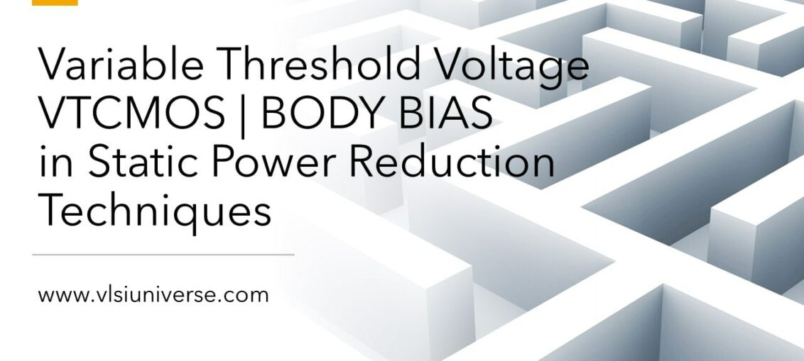 Threshold Voltage | VTCMOS | Body bias