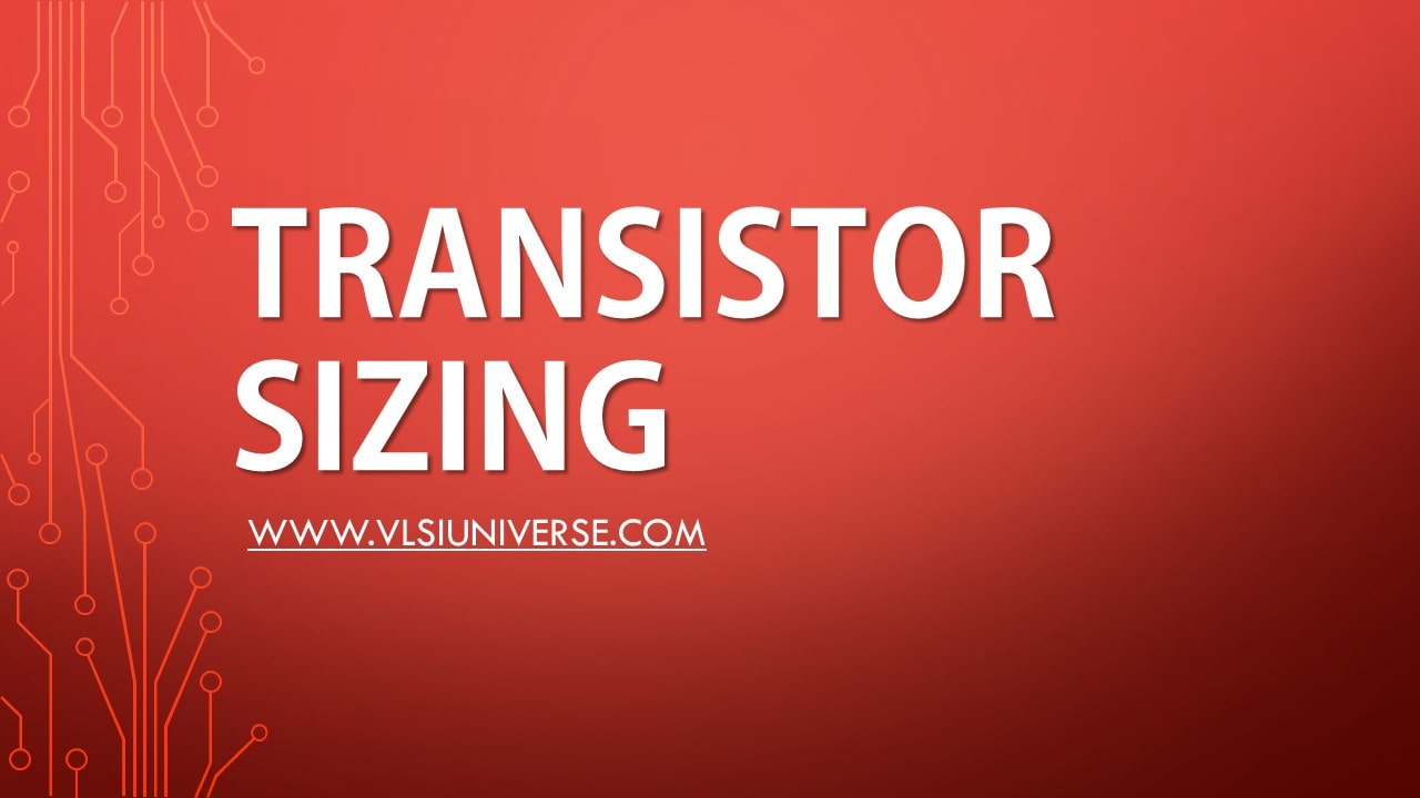 Transistor sizing W/L CMOS VLSI VLSI UNIVERSE