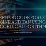 Verilog code for Sine Cos and Arctan Xilinx CORDIC IP core