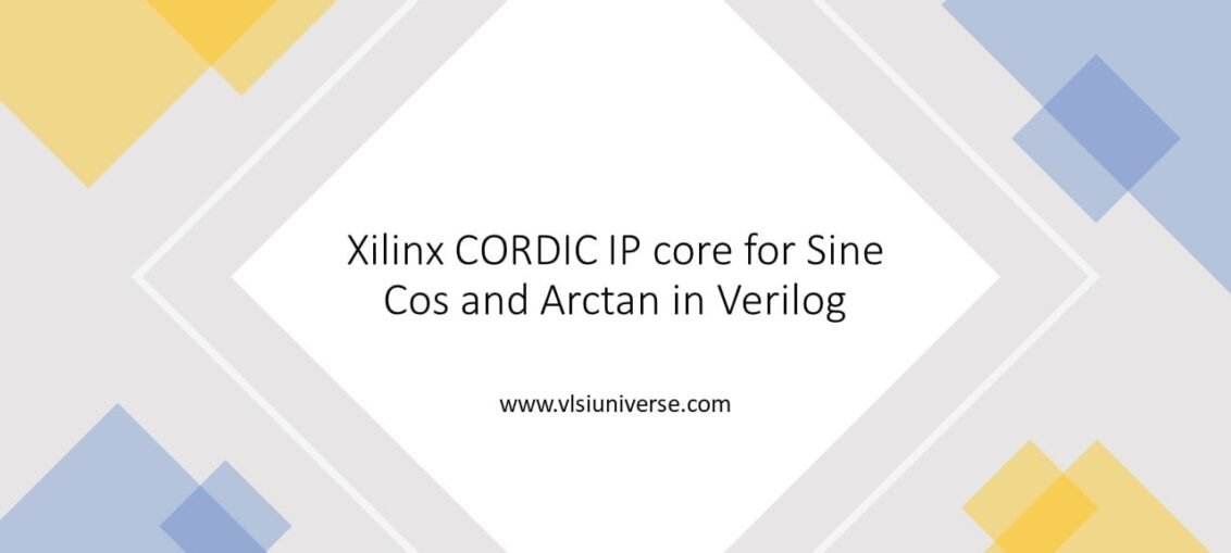 Verilog code for sine cos and arctan using CORDIC Algorithm