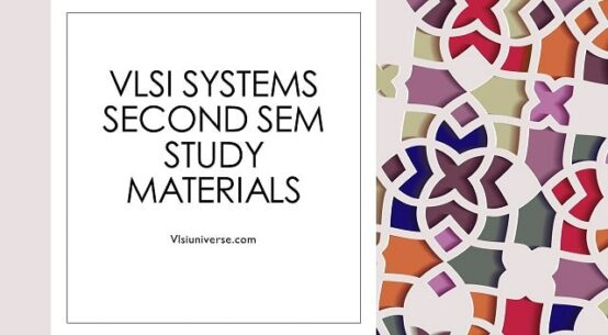 VLSI systems second sem study material